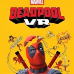 Marvel’s Deadpool VR - Video Game Voice Cast